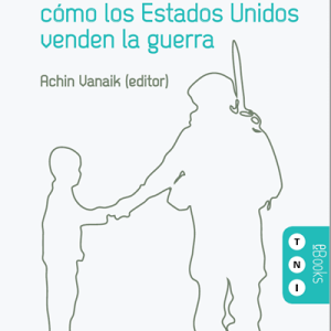 Casus Belli: Cómo Los Estados Unidos Venden La Guerra