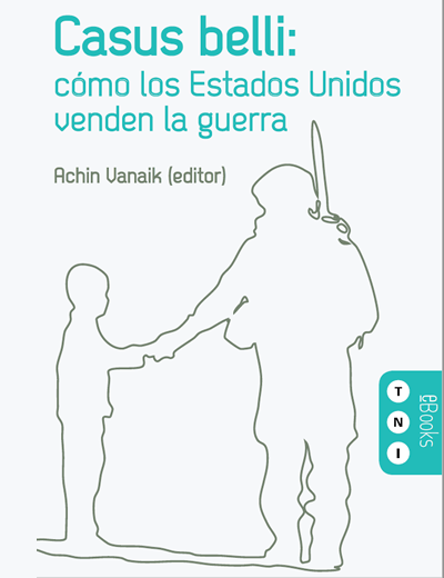 Casus Belli: Cómo Los Estados Unidos Venden La Guerra