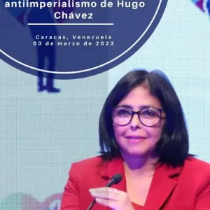 Delcy Rodríguez: “Chávez avizoró el mundo pluripolar que ya es realidad”