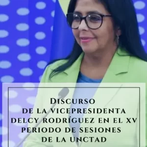Intervención de la vicepresidenta Delcy Rodríguez en el 15º Período de Sesiones de la Unctad