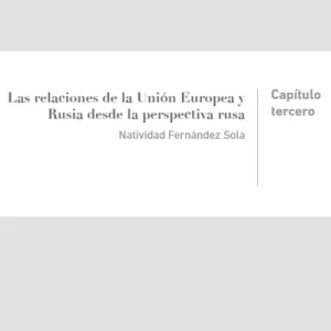 Las Relaciones de la Unión Europea y Rusia desde la Perspectiva Rusa