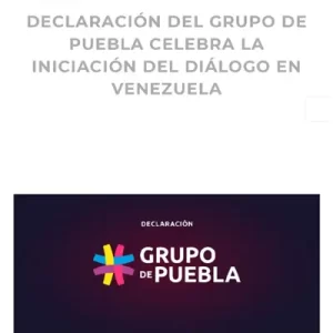 Declaración del Grupo de Puebla celebra la iniciación del diálogo en Venezuela