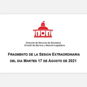 Fragmento de la sección extraordinaria de la asamblea nacional del 17 de agosto del 2021